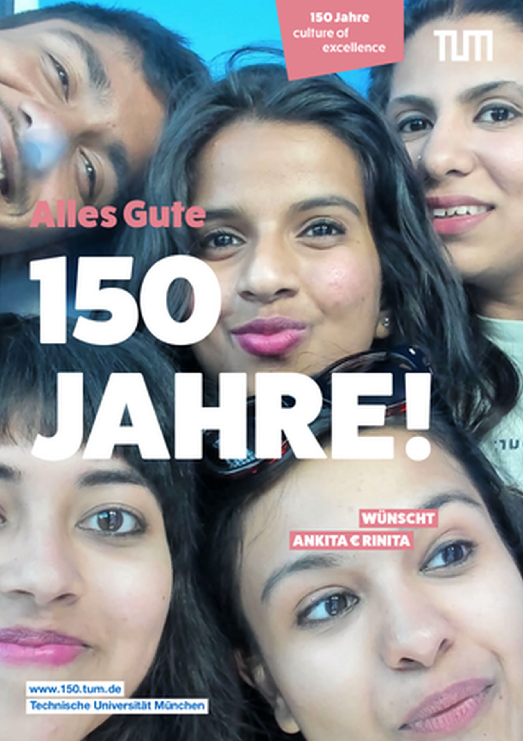 Schnappschuss von fünf jungen Menschen in einer Fotobox mit dem Schriftzug „Alles Gute 150 Jahre“. Diese wurde anlässlich des Jubiläumsjahres 2018 an verschiedenen Standorten der TUM aufgestellt.